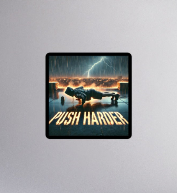Push Harder Sticker